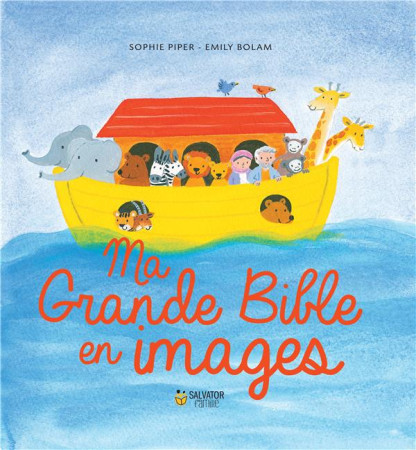 MA GRANDE BIBLE EN IMAGES - SOPHIE PIPER - SALVATOR