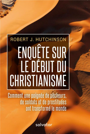 ENQUETE SUR LE DEBUT DU CHRISTIANISME - ROBERT J. HUTCHINSON - SALVATOR