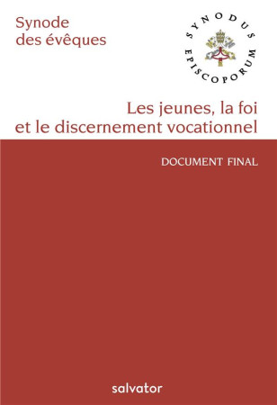 JEUNES LA FOI ET LE DISCERNEMENT VOCATIONNEL - PAPE FRANCOIS - SALVATOR