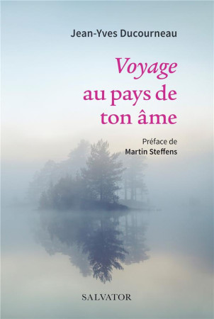 VOYAGE AU PAYS DE TON AME - DUCOURNEAU JEAN-YVES - SALVATOR
