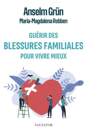 GUERIR LES BLESSURES FAMILIALES - ANSELM ROBBEN MAGDAL - SALVATOR