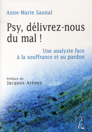 PSY DELIVREZ NOUS DU MAL - SAUNAL ANNE-MARIE - ATELIER