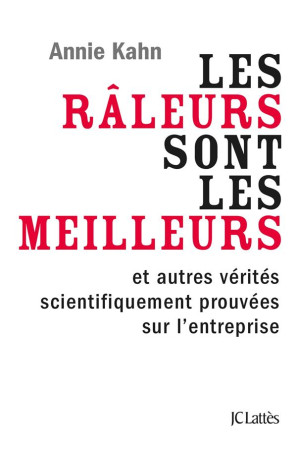 LES RALEURS SONT LES MEILLEURS ET AUTRES VE RITES DE L-ENTREPRISE SCIENTIFIQUEMENT PROU - KAHN ANNIE - Lattès