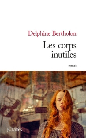 CORPS INUTILES - Delphine Bertholon - LATTES