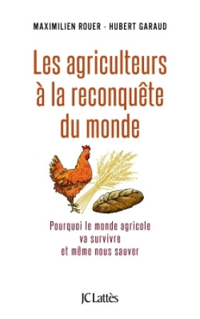 AGRICULTEURS A LA RECONQUETE DU MONDE - Maximilien Rouer - LATTES