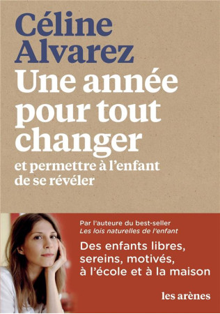 UNE ANNEE POUR TOUT CHANGER ET PERMETTRE A L-ENFANT DE SE REVELER - ALVAREZ CELINE - LATTES