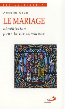 MARIAGE (LE) - GRUN ANSELM - MEDIASPAUL