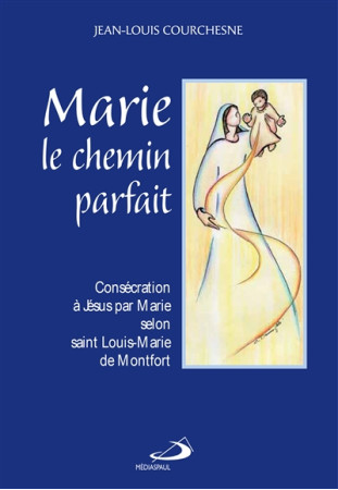 MARIE LE CHEMIN PARFAIT - COURCHESNE JL - Médiaspaul