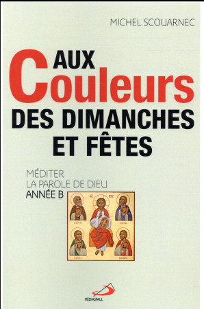 AUX COULEURS DES DIMANCHES ET FETES - SCOUARNEC M - Médiaspaul