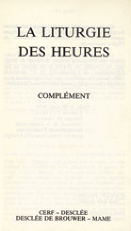 COMPLEMENT LITURGIE DES HEURES -  A.E.L.F. - MAME DESCLEE