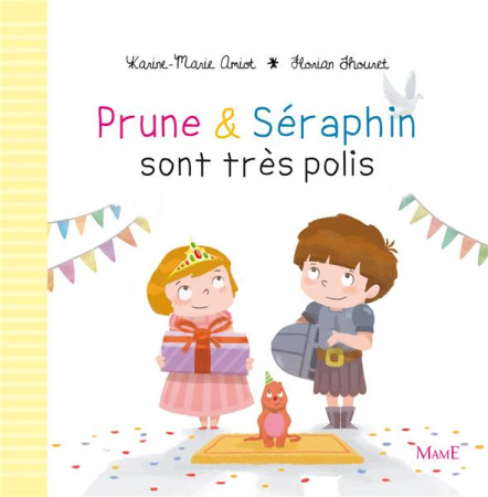 PRUNE ET SERAPHIN SONT TRES POLIS - AMIOT KARINE-MARIE - MAME
