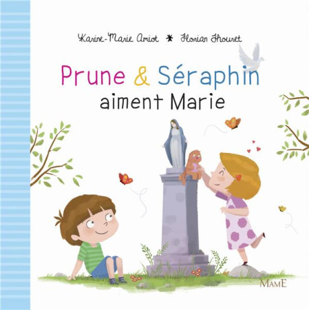 PRUNE ET SERAPHIN AIMENT MARIE - AMIOT KARINE-MARIE - Mame