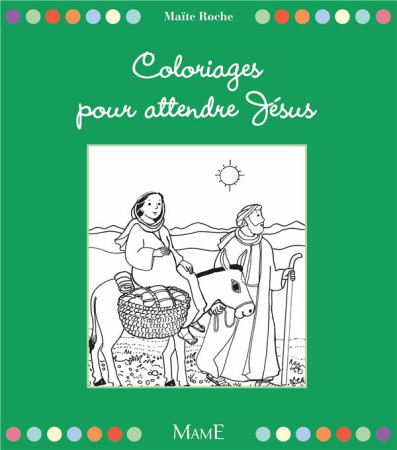 COLORIAGES POUR ATTENDRE JESUS - ROCHE MAITE - Mame