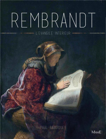 REMBRANDT, L-EVANGILE INTERIEUR - BAUDIQUEY PAUL - Mame