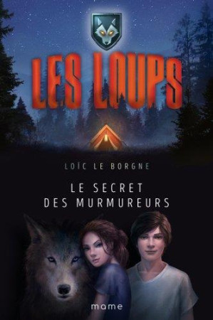 LOUPS T1 SECRET DES MURMUREURS - LE BORGNE LOIC - MAME