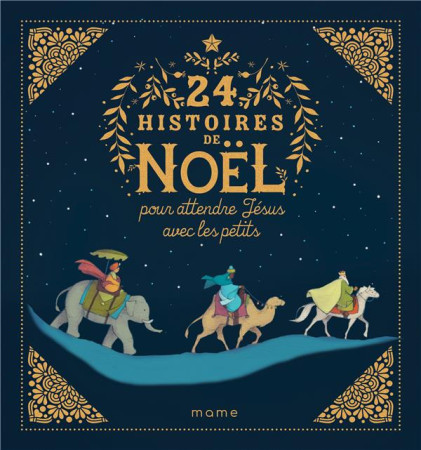 24 HISTOIRES DE NOEL POUR ATTENDRE JESUS AVEC LES PETITS - NE - DE MULLENHEIM SOPHIE - MAME