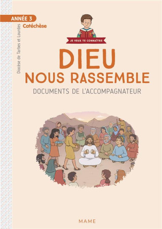 ANNEE 3 - DIEU NOUS RASSEMBLE - DOCUMENT CATECHISTE + CD - XXX - MAME