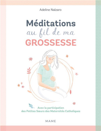 MEDITATIONS AU FIL DE MA GROSSESSE - NALZARO ADELINE - MAME