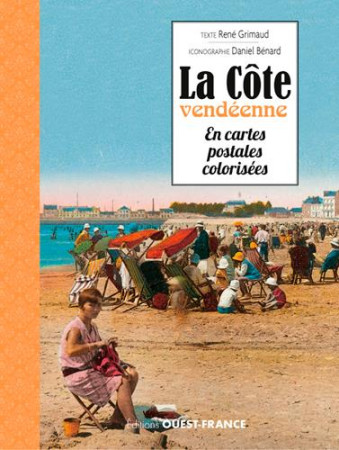 COTE VENDEENNE EN CARTES POSTALES COLORISEES - GRIMAUD RENEE - Ouest-France