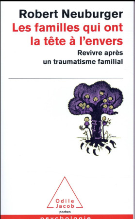 FAMILLES QUI ONT LA TETE A L-ENVERS (LES) - NEUBURGER ROBERT - O. Jacob