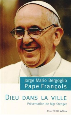 DIEU DANS LA VILLE - BERGOGLIO JORGE MARI - Téqui