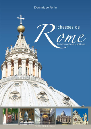 RICHESSES DE ROME - PERRIN DOMINIQUE - Téqui