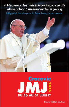 JMJ 2016 - CRACOVIE DU 26 AU 31 JUILLET - PAPE FRANCOIS - Téqui