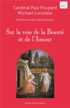 SUR LA VOIE DE LA BEAUTE ET DE L-AMOUR - POUPARD PAUL - TEQUI