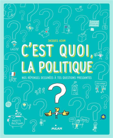 C-EST QUOI LA POLITIQUE ? - COLLECTIF D-AUTEURS - Milan jeunesse