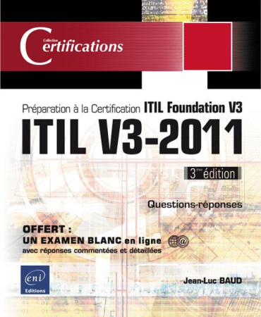 ITIL V3-2011 - PREPARATION A LA CERTIFICATI ON ITIL FOUNDATION V3 (3IEME EDITION) - BAUD JEAN-LUC - ENI