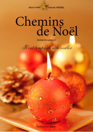 CHEMINS DE NOEL 2018, IL EST TEMPS DE SE REVEILLER - HARI ALBERT/WEIBEL - SIGNE