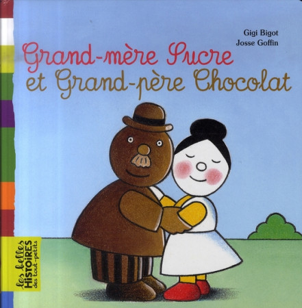 GRAND MERE SUCRE, GRAND PERE CHOCOLAT ED 20 07 - BIGOT GINETTE - BAYARD JEUNESSE
