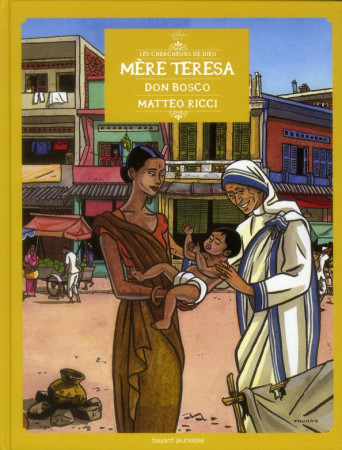 CHERCHEURS DE DIEU T01 NED- MERE TERESA, D. BOSCO - XXX - BAYARD JEUNESSE