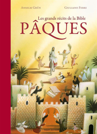 BELLES HISTOIRES DE LA BIBLE / PAQUES - FERRI GIULIANO - Bayard Jeunesse