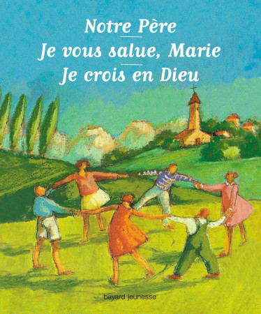 NOTRE PERE JE VOUS SALUE MARIE - JEAN DEBRUYNNE - BAYARD JEUNESSE