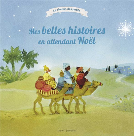 MES BELLES HISTOIRES EN ATTENDANT NOEL - BRISOULT/BOULNOIS - BAYARD JEUNESSE