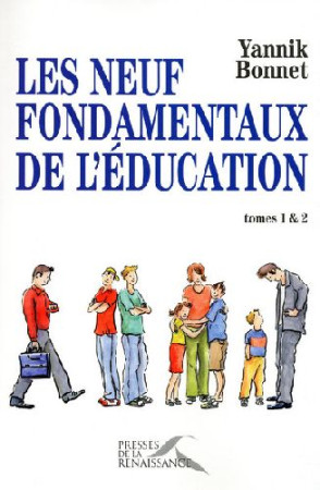 NEUF FONDAMENTAUX DE L-EDUCATION T01 & TO2 (LES) - BONNET YANNIK - PRESSES RENAISS