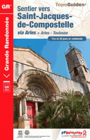 SENTIER VERS SAINT JACQUES DE COMPOSTELLE ARLES - TOULOUSE / GR 653 - COLLECTIF - Fédération française de la randonnée