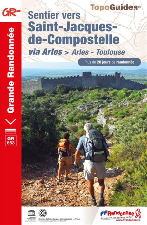 SENTIER VERS SAINT-JACQUES-DE-COMPOSTELLE : ARLES - TOULOUSE - COLLECTIF - FFRP