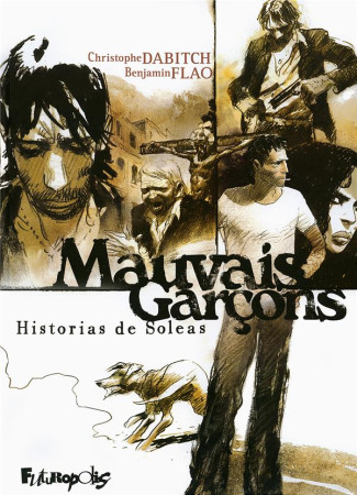 MAUVAIS GARCONS  (HISTORIAS DE SOLEAS(INTEG RALE)) - DABITCH/FLAO - Futuropolis