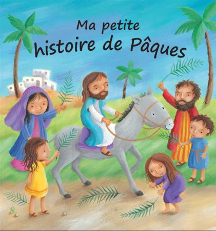 MA PETITE HISTOIRE DE PAQUES - CHRISTINA GOODINGS - Excelsis