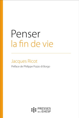 PENSER LA FIN DE VIE - RICOT JACQUES - Presses de l'EHESP