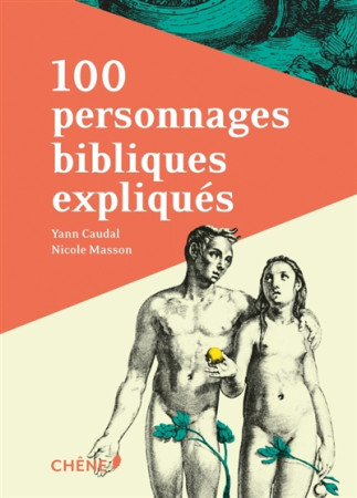 100 PERSONNAGES BIBLIQUES EXPLIQUES - MASSON-N+CAUDAL-Y - Chêne