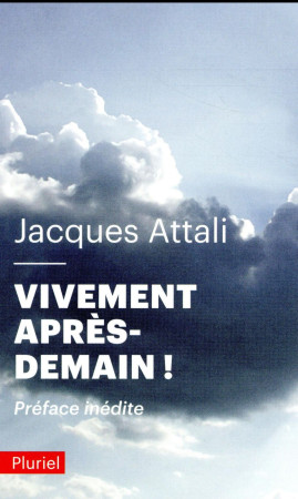 VIVEMENT APRES-DEMAIN - ATTALI JACQUES - Pluriel