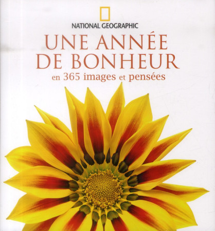 UNE ANNEE DE BONHEUR - COLLECTIF - National Geographic