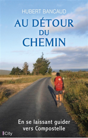 AU DETOUR DU CHEMIN - BANCAUD HUBERT - CITY