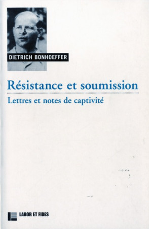 RESISTANCE ET SOUMISSION (NE) - BONHOEFFER DIETRICH - SLATKINE