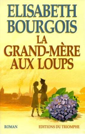GRAND-MERE AUX LOUPS (LA) - BOURGOIS ELISABETH - TRIOMPHE