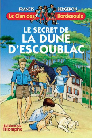 CLAN DES BORDESOU16 - SECRET DE LA DUNE D-ESCOUBLAC - BERGERON FRANCIS - TRIOMPHE