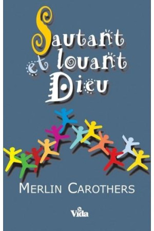 SAUTANT ET LOUANT DIEU - CAROTHERS MERLIN - VIDA